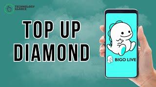 How to Top Up Diamonds in Bigo Live?  Technology Glance