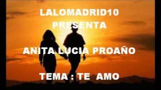 Anita Lucia Proaño - Te amo