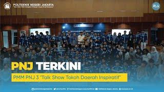  PNJ TERKINI  - PMM PNJ 3 Talk Show Tokoh Daerah Inspiratif