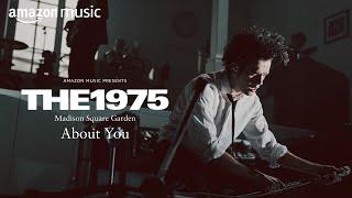 The 1975 – About You Live from Madison Square Garden  Amazon Music