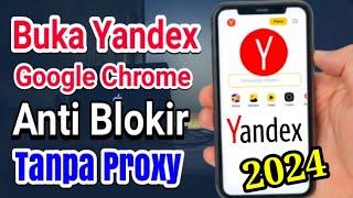 Terbaru 2024 Cara Membuka Yandex Google Chrome Android Tanpa Proxy Dan VPN 100 Persen Berhasil
