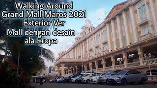 Walking Around - Grand Mall Maros Mall dengan gaya bangunan ala Eropa Maros 2021