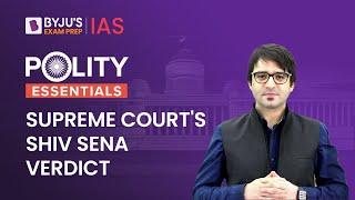 Supreme Court Verdict on Shiv Sena Simplified  Supreme Court Judgement on Maharashtra Crisis  UPSC