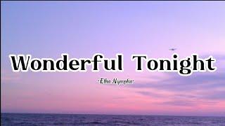 Wonderful Tonight - Elha Nympha Lyrics #myplaylist