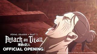 Attack on Titan Season 4 Final Season Part 2 - Opening  The Rumbling