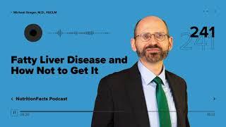 Podcast Fatty Liver Disease and How Not to Get It