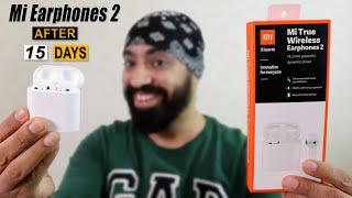 Mi True Wireless Earphones 2  In-Depth REVIEW  After 15 DAYS   Worth or Not?