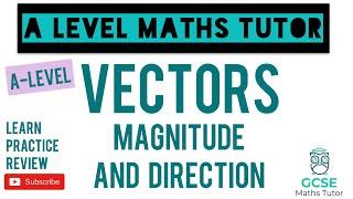 Magnitude & Direction of a Vector Part 2  Vectors  A-Level Maths Series