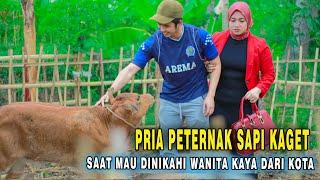 PRIA PETERNAK SAPI DINIKAHI ANAK KONGLOMERAT DARI KOTA YG DIKIRIM KE DESA KARNA DIHUKUM AYAHNYA ...