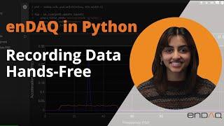 enDAQ in Python Recording Data Hands-Free