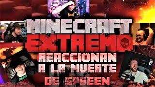  TODAS LAS REACCIONES A LA PRIMERA MUERTE DE SPREEN en MINECRAFT  EXTREMO️