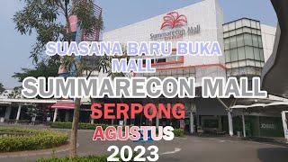 SUMMARECON MALL SERPONG Jalan - Jalan Pas Mall Baru Buka 2023