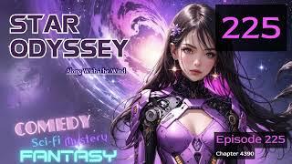 Star Odyssey   Episode 225 Audio   Han Lis Wuxia Adventures