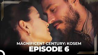 Magnificent Century Kosem Episode 6 Long Version