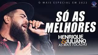 Henrique e Juliano   As Mais Tocadas  Top Sertanejo 2022   As Melhores Do Sertanejo Universitário