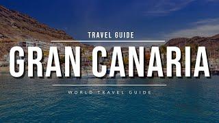 GRAN CANARIA Travel Guide 2024 - Best Towns & Attractions  Spain