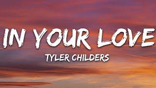 Tyler Childers - In Your Love Lyrics