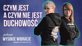 Czym jest a czym nie jest duchowość?  WYSOKIE WIBRACJE #1