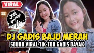 DJ GADIS BAJU MERAH II VIRAL TIK - TOK II GADIS DAYAK