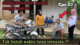 SUAMI DIUSIR ISTRI KARENA SANGAT MISKIN ‼️ eps 03