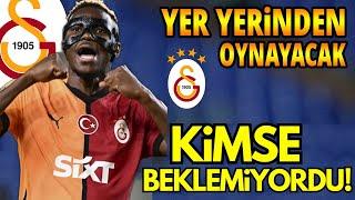 GALATASARAYDA YER YERİNDEN OYNAYACAK VİCTOR OSİMHEN..