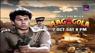 Aag Ka Gola  MAX 2 PREMIERE  7 OCT SAT 8 PM