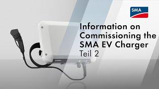 Information on commissioning the SMA EV Charger – Part 2