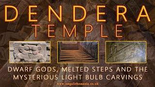 Egypts Dendera Temple  Dwarf Gods Melted Steps & Mysterious Light Bulb Carvings  Megalithomania