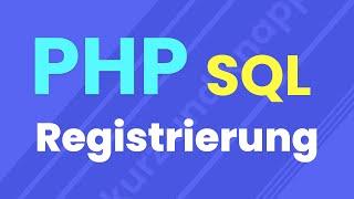 PHP Registrierung mit SQL-Datenbank  Login-System  PHP Tutorial Deutsch