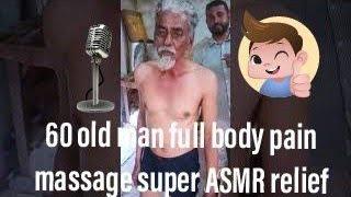 60  year old man body massage  full relaxed love you health and live life full of joy