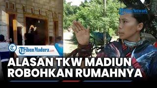 PENGAKUAN Siti Fatimah TKW yang Nekat Robohkan Rumah Pribadi di Kabupaten Madiun