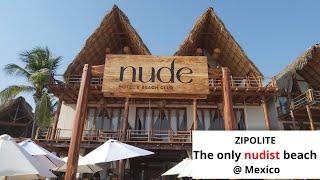 ZIPOLITE - Mexicos Nudist Beach I What is Nudity?