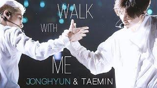 JONGHYUN & TAEMIN - Walk With Me