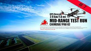 CHIMERA 7 PRO V2 - Mid Range FPV + GPS Rescue - 7th Test