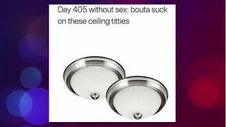 FUNNIEST DAYS WITHOUT SEX MEMES PART 2