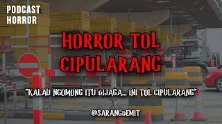 HORROR TOL CIPULARANG  PODCAST HORROR