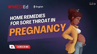 Home remedies for sore throat during pregnancy  MedEd  Bibo