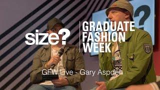 Graduate Fashion Week - Gary Aspden Full Talk