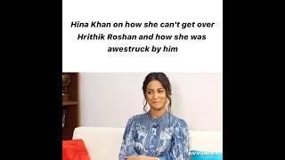 Hina Khan cant get over Hrithik