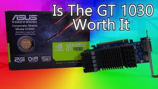 Is The NVIDIA GT 1030 Worth Buying