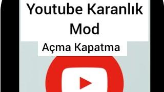 Youtube Karanlık Mod Açma Kapatma