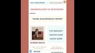 Ecehan Balta  Ekososyalizm ve Büyümeme  Marx Kalkınmacı Mıydı?