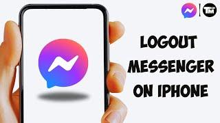 How to Logout of Messenger on iPhone 2023