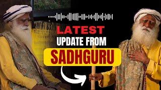 WHAT HAPPENED TO SADHGURU  ? IS HE FINE ?