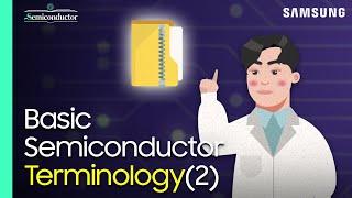 The Semiconductor Terms That You Must Know Part 2  All About Semiconductor by Samsung Electronics