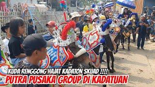 KUDA RENGGONG PUTRA PUSAKA GROUP DI HAJATAN KADATON SKUAD LIVE KADATUAN