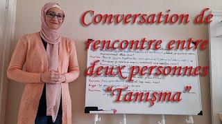 Leçon N38  Conversation de rencontre entre deux personnes Tanışma   ***Apprendre le turc***