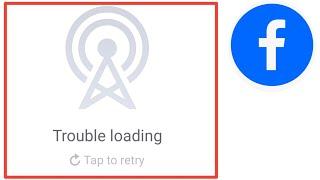 Facebook Trouble Loading Tap To Retry Problem Solved