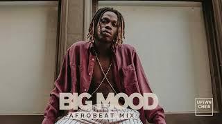 Afrobeat Big Mood Mix - Fireboy DML Burna Boy Wizkid Rema Davido Omah Lay Ruger Sarkodie