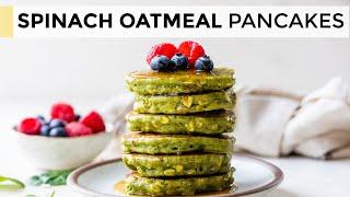 HEALTHY OATMEAL PANCAKES  with spinach
